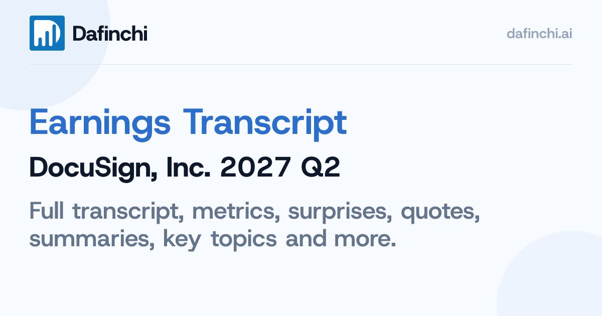 DocuSign, Inc. (DOCU) Q2 2027 Earnings Transcript - Dafinchi AI